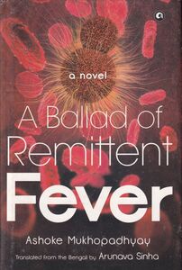Cover of 'A Ballad of Remittent Fever' by Ashoke Mukhopadhyay, published by Aleph Book Company