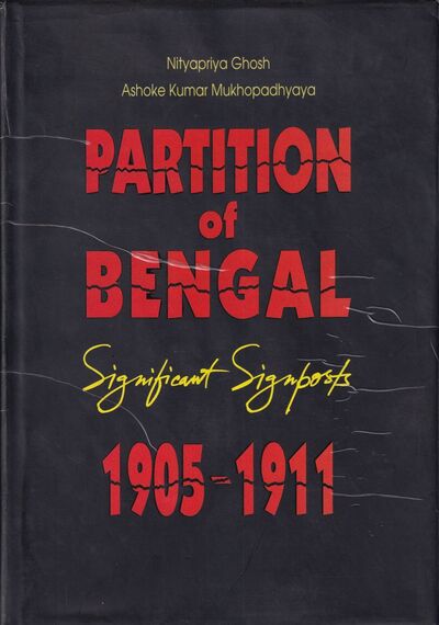 Cover of 'Partition of Bengal - Significant Signposts: 1905-1911' edited by Nityapriya Ghosh and  Ashoke Mukhopadhyay, published by Sahitya Samsad