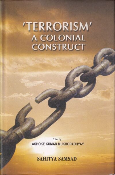 Cover of ''Terrorism' -  A Colonial Construct', edited by Ashoke Mukhopadhyay, published by Sahitya Samsad